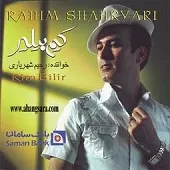 دانلود آهنگ رحیم شهریاری ایستیریم گلسن دانلود آهنگ رحیم شهریاری ایستیریم گلسن